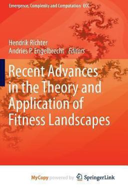 Recent Advances in the Theory and Application of Fitness Landscapes Recent Advances in the Theory and Application of Fitness Landscapes
