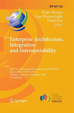 Enterprise Architecture, Integration and Interoperability Enterprise Architecture, Integration and Interoperability