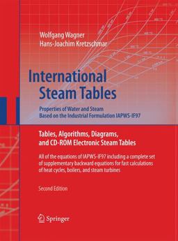 International Steam Tables - Properties of Water and Steam Based on the Industrial Formulation IAPWS-IF97 International Steam Tables - Properties of Water and Steam Based on the Industrial Formulation IAPWS-IF97