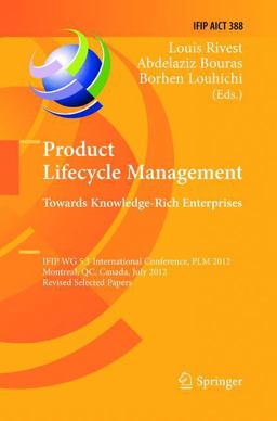Product Lifecycle Management: Towards Knowledge-Rich Enterprises Product Lifecycle Management: Towards Knowledge-Rich Enterprises