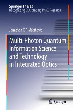 Multi-Photon Quantum Information Science and Technology in Integrated Optics  9783642444982 Front Cover