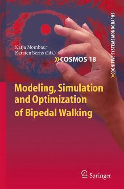 Modeling, Simulation and Optimization of Bipedal Walking Modeling, Simulation and Optimization of Bipedal Walking