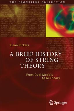 Brief History of String Theory From Dual Models to M-Theory  9783642451270 Front Cover