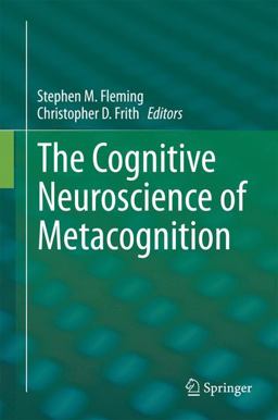 The Cognitive Neuroscience of Metacognition