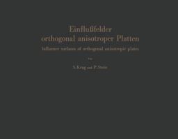 Einflußfelder Orthogonal Anisotroper Platten / Influence Surfaces of Orthogonal Anisotropic Plates
