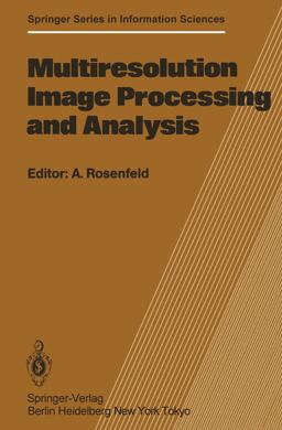 Multiresolution Image Processing and Analysis Multiresolution Image Processing and Analysis