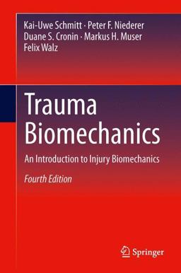Trauma Biomechanics An Introduction to Injury Biomechanics 4th 9783642539190 Front Cover