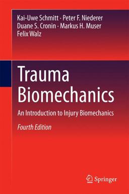 Trauma Biomechanics An Introduction to Injury Biomechanics 4th 2014 Revised  9783642539206 Front Cover