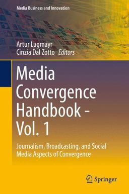 Media Convergence Handbook - Vol. 1 Media Convergence Handbook - Vol. 1