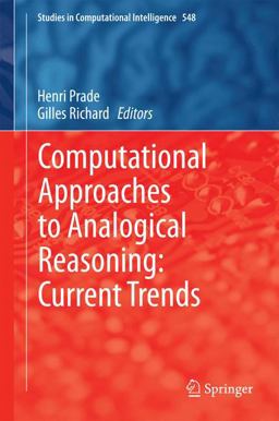 Computational Approaches to Analogical Reasoning: Current Trends Computational Approaches to Analogical Reasoning: Current Trends