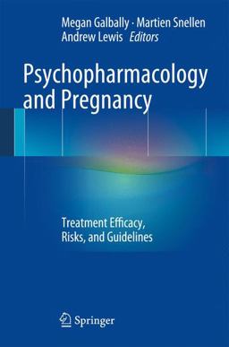 Psychopharmacology and Pregnancy Treatment Efficacy, Risks, and Guidelines  9783642545610 Front Cover