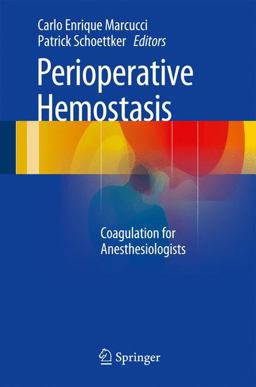 Perioperative Hemostasis Coagulation for Anesthesiologists  9783642550034 Front Cover