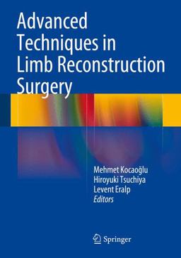 Advanced Techniques in Limb Reconstruction Surgery Advanced Techniques in Limb Reconstruction Surgery