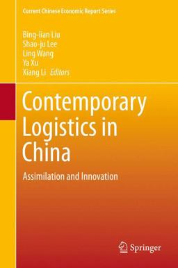 Contemporary Logistics in China Assimilation and Innovation 2014 9783642552816 Front Cover