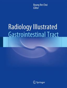 Radiology Illustrated: Gastrointestinal Tract  9783642554117 Front Cover