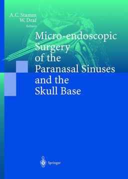 Micro-Endoscopic Surgery of the Paranasal Sinuses and the Skull Base  9783642630699 Front Cover