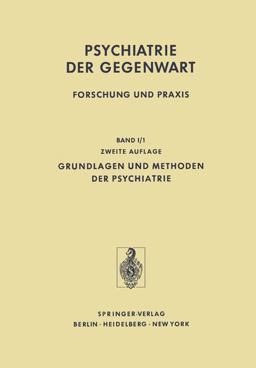 Grundlagen und Methoden der Psychiatrie Grundlagen und Methoden der Psychiatrie