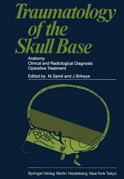 Traumatology of the Skull Base Traumatology of the Skull Base