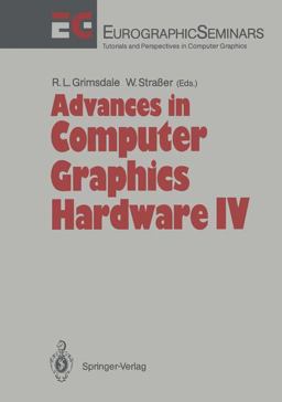 Advances in Computer Graphics Hardware IV Advances in Computer Graphics Hardware IV