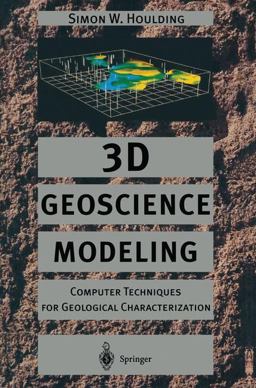3D Geoscience Modeling Computer Techniques for Geological Characterization  9783642790140 Front Cover