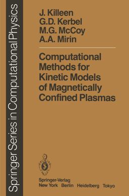 Computational Methods for Kinetic Models of Magnetically Confined Plasmas Computational Methods for Kinetic Models of Magnetically Confined Plasmas