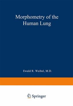 Morphometry of the Human Lung  9783642875557 Front Cover