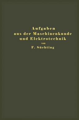 Aufgaben Aus der Maschinenkunde und Elektrotechnik 1924 9783642904554 Front Cover