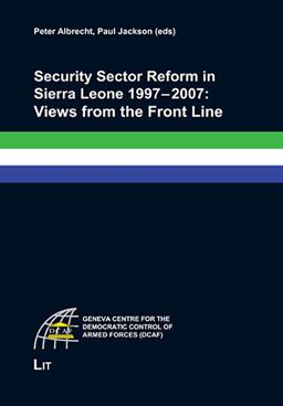 Security Sector Reform in Sierra Leone, 1997-2007