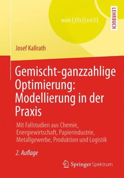 Gemischt-Ganzzahlige Optimierung: Modellierung in der Praxis