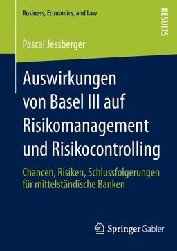 Auswirkungen Von Basel III auf Risikomanagement und Risikocontrolling