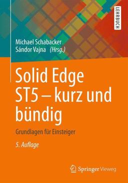Solid Edge ST5 - Kurz und Bündig