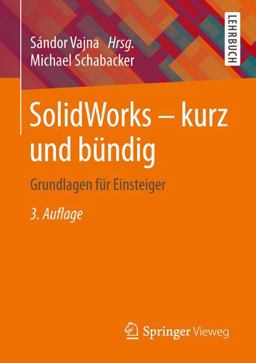 SolidWorks - Kurz und Bündig