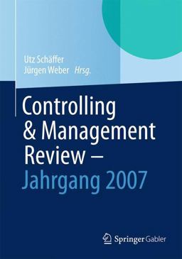 Controlling and Management Review - Jahrgang 2007 Controlling and Management Review - Jahrgang 2007