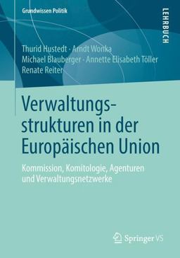 Verwaltungsstrukturen in der Europäischen Union Verwaltungsstrukturen in der Europäischen Union