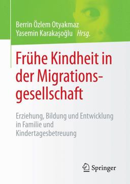 Frühe Kindheit in der Migrationsgesellschaft Frühe Kindheit in der Migrationsgesellschaft