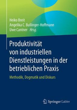 Produktivität Von Industriellen Dienstleistungen in der Betrieblichen Praxis