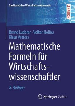 Mathematische Formeln Für Wirtschaftswissenschaftler Mathematische Formeln Für Wirtschaftswissenschaftler