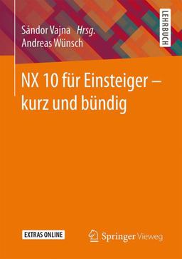 NX 10 Für Einsteiger - Kurz und Bündig