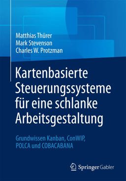 Kartenbasierte Steuerungssysteme Für eine Schlanke Arbeitsgestaltung Kartenbasierte Steuerungssysteme Für eine Schlanke Arbeitsgestaltung