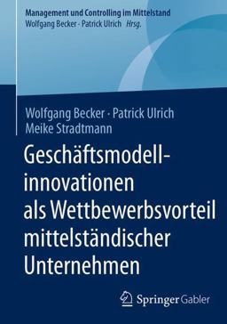 Geschäftsmodellinnovationen Als Wettbewerbsvorteil Mittelständischer Unternehmen