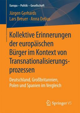 Kollektive Erinnerungen der Europäischen Bürger Im Kontext Von Transnationalisierungsprozessen