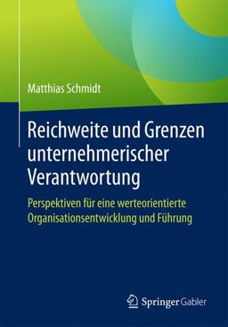 Reichweite und Grenzen Unternehmerischer Verantwortung