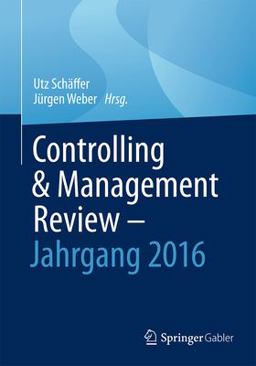 Controlling and Management Review - Jahrgang 2016 Controlling and Management Review - Jahrgang 2016