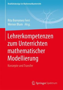 Lehrerkompetenzen Zum Unterrichten Mathematischer Modellierung