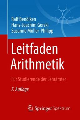 Leitfaden Arithmetik Fï¿½r Studierende der Lehrï¿½mter 7th 9783658228514 Front Cover