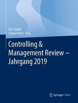 Controlling and Management Review - Jahrgang 2019 Controlling and Management Review - Jahrgang 2019