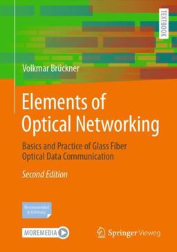 Elements of Optical Networking Basics and Practice of Glass Fiber Optical Data Communication 2nd 9783658432409 Front Cover