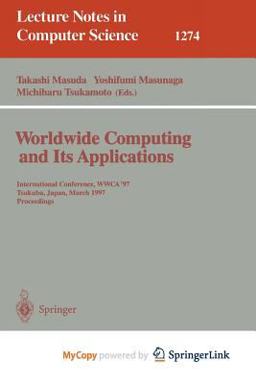Worldwide Computing and Its Applications Worldwide Computing and Its Applications