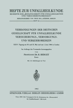 Verhandlungen der Deutschen Gesellschaft Für Unfallheilkunde Versicherungs-, Versorgungs- und Verkehrsmedizin