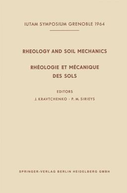 Rheology and Soil Mechanics / Rhéologie et Mécanique des Sols